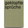 Geklopfte Sprüche by Karl Otto Mühl