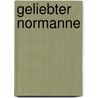Geliebter Normanne by Rebecca Michéle