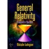 General Relativity door Malcolm Ludvigsen
