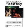 Generation Ecstasy door Simon Reynolds