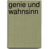 Genie Und Wahnsinn door Paul Radestock