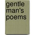 Gentle Man's Poems