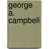 George A. Campbell door George Ashley Campbell