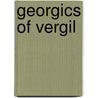 Georgics of Vergil door Virgil