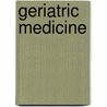 Geriatric Medicine door Rosanne M. Leipzig