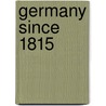Germany Since 1815 door Williams
