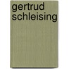 Gertrud Schleising door Claudia Christoffe