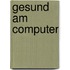 Gesund am Computer