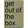 Get Out Of The Box by Ben Lunis