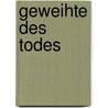 Geweihte des Todes by Lara Adrian