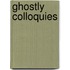 Ghostly Colloquies
