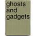 Ghosts And Gadgets