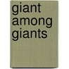 Giant Among Giants door Ron Pegg