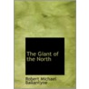 Giant Of The North door Robert Michael Ballantyne