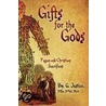 Gifts For The Gods by Dmin Dphil Dlitt Wm.G. Justice