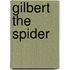 Gilbert The Spider