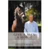 Give A Man A Horse door Dianne Haworth