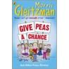 Give Peas A Chance by Morris Gleitzman