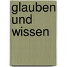 Glauben Und Wissen by Jürgen Habermas