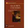 Glauben. Und Sehen door Herbert Fendrich