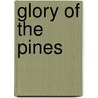 Glory Of The Pines door William Chalmers Covert