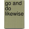 Go and Do Likewise door William Spohn