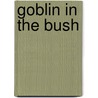 Goblin in the Bush by Victor Kelleher