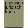 Praktisch juridisch Frans by L.A. Westbroek-van Ommeren