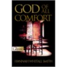 God Of All Comfort door Hannah Whitall W. Smith