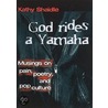 God Rides a Yamaha by Kathy Shaidle