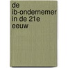 De IB-ondernemer in de 21e eeuw by L.H. Leyendekker