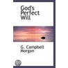God's Perfect Will door George Campbell Morgan
