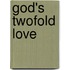 God's Twofold Love