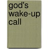 God's Wake-Up Call door Ervin H. Hershberger