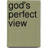 God's Perfect View door Andrew McCrea