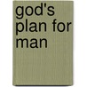 God's Plan for Man door Finis Jennings Dake
