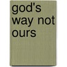 God's Way Not Ours door David Martyn Lloyd-Jones