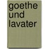 Goethe Und Lavater