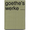 Goethe's Werke ... door Anonymous Anonymous