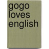 Gogo Loves English by Unknown