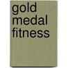 Gold Medal Fitness door Dara Torres