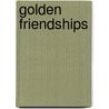 Golden Friendships by F.L. Clarke
