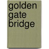 Golden Gate Bridge door Ira Nadel