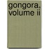 Gongora, Volume Ii