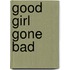 Good Girl Gone Bad