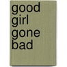 Good Girl Gone Bad door Karin Tabke