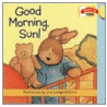 Good Morning, Sun! by Lisa Campbell-Ernst