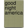 Good Night America by Suwin Chan