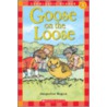 Goose on the Loose door Jacqueline Rogers