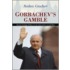 Gorbachev's Gamble